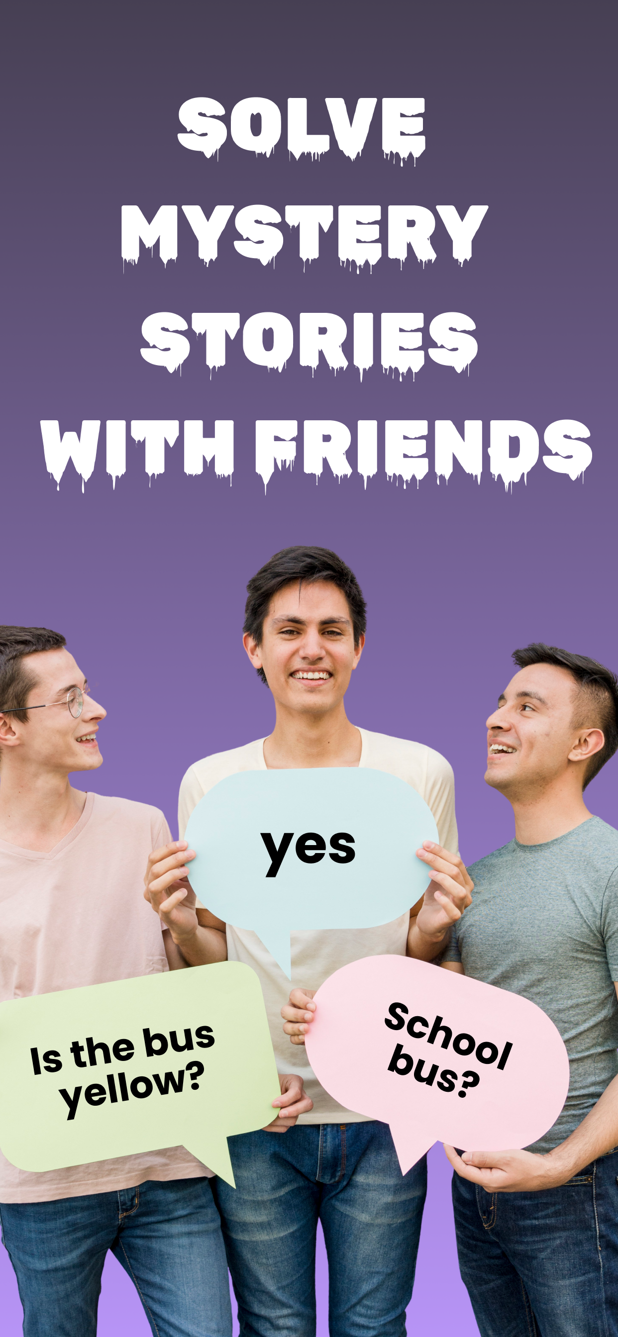 Solve mysteries together